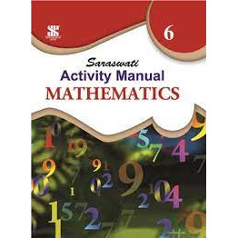 New Saraswati Activity Manual Mathematics Class- 6